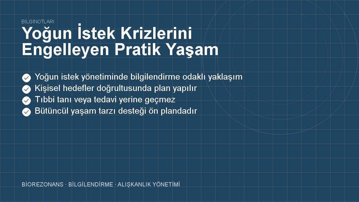 Yoğun İstek Krizlerini Engelleyen Pratik Yaşam Değişimi