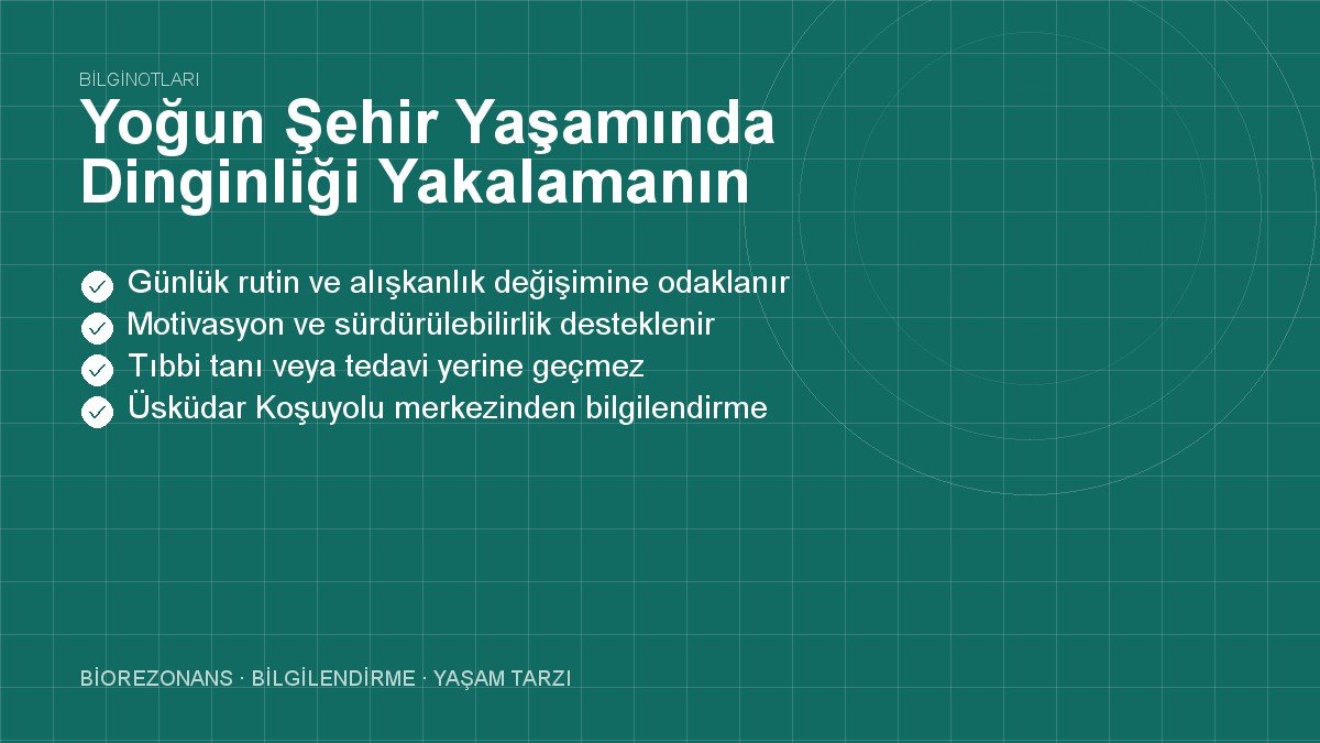 Yoğun Şehir Yaşamında Dinginliği Yakalamanın Yolları